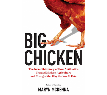 Acclaimed Journalist Maryn McKenna on ‘Big Chicken’ & the History of Antibiotics